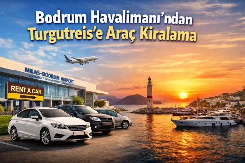 Bodrum Airport Turgutreis Car Rental
